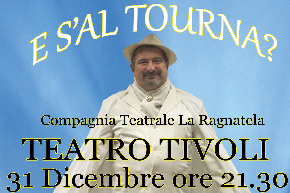 31 DicembreE s'al tourna?Teatro Tivoli