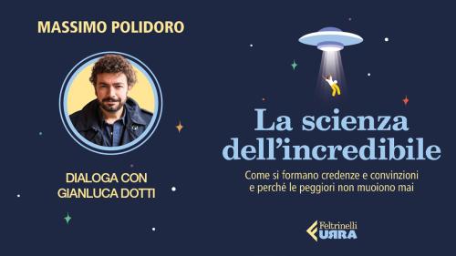 "LA SCIENZA DELL'INCREDIBILE"