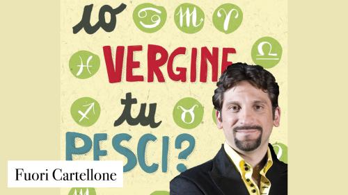 IO VERGINE, TU PESCI?