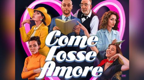 COME FOSSE AMORE